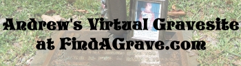 AJ's Virtual Gravesite... leave a note and flowers today!